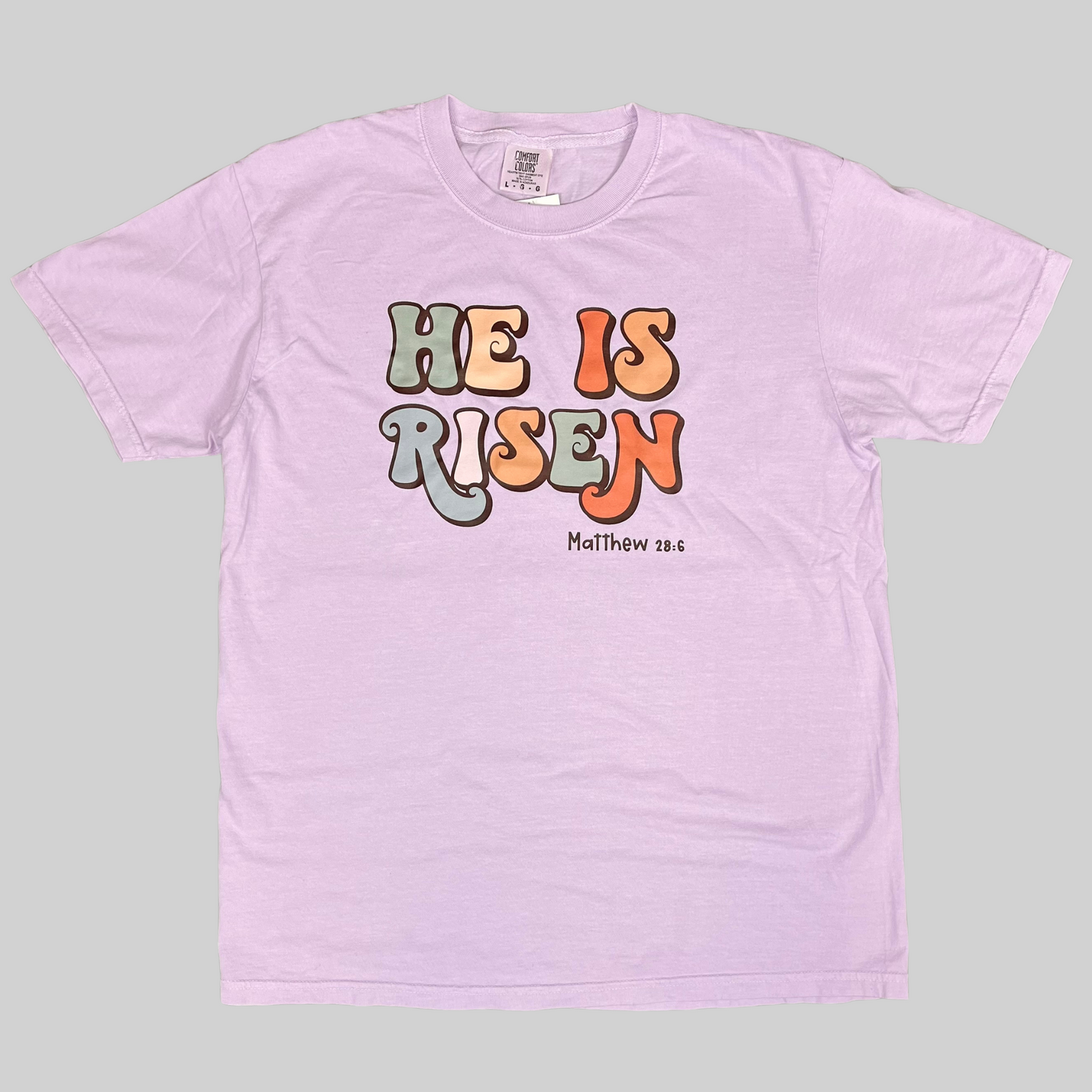 He Is Risen Comfort Color T-Shirt